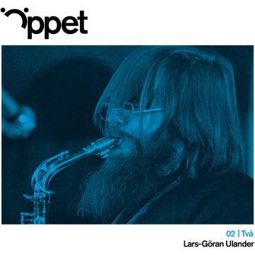 LARS-GORAN SEPTET; LARS LYSTEDT QUINTET; PER HENRIK WALLIN TRIO ULANDER - OPPET TVA: LARS-GORAN ULANDER