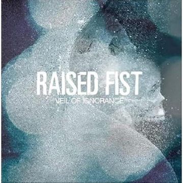 RAISED FIST - VEIL OF IGNORANCE