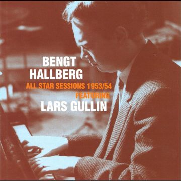 HALLBERG,BENGT / GULLIN,LARS - ALL STAR SESSIONS 1953/54