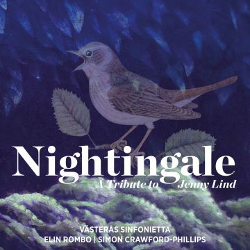 VASTERAS SINFONIETTA; ELIN ROMBO; SIMON CRAWFORD-PHILLIPS - VASTERAS SINFONIETTA: NIGHTINGALE - A TRIBUTE TO JENNY LIND
