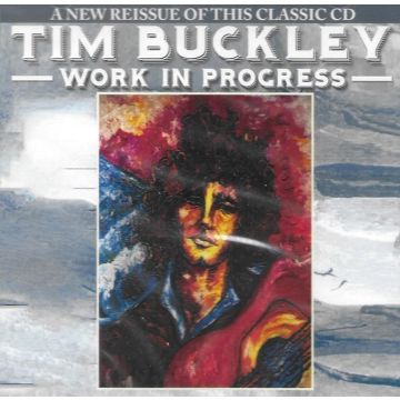TIM BUCKLEY - WORK IN PROGRESS