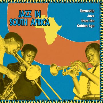 VARIOUS ARTISTS - JAZZ IN SOUTH AFRICA - TOWNSHIP JAZZ FROM THE GOLDEN AGE