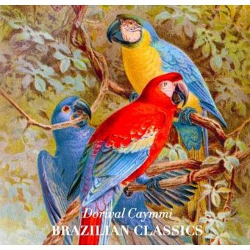 CAYMMI, DORIVAL - BRAZILIAN CLASSICS
