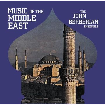 JOHN ENSEMBLE BERBERIAN - MUSIC OF THE MIDDLE EAST