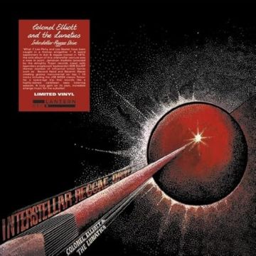 COLONEL ELLIOTT & THE LUNATICS - INTERSTELLAR REGGAE