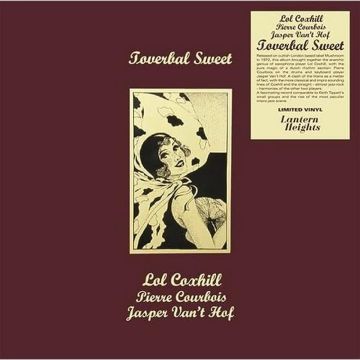 COXHILL/PIERRE COURBOIS/JASPER VAN'T HOF - TOVERBAL SWEET
