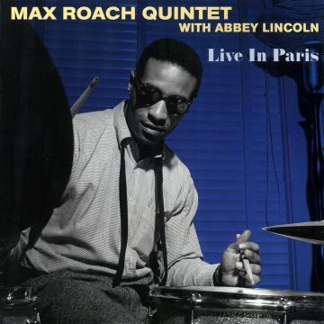 MAX QUINTET WITH ABBEY LINCOLN ROACH - LIVE IN PARIS