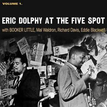 ERIC DOLPHY - AT THE FIVE SPOT: VOLUME 1