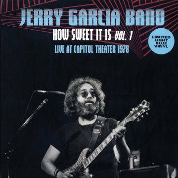 JERRY BAND GARCIA - HOW SWEET IT IS VOL. 1 - LIVE AT CAPITOL THEATRE. PASSIC. NJ. MAR