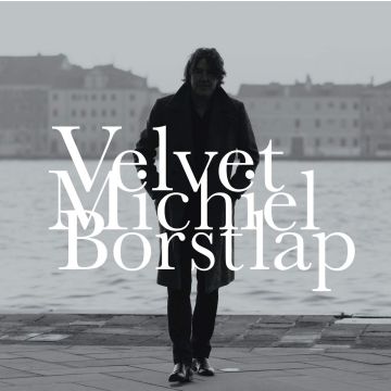 MICHIEL BORSTLAP - VELVET