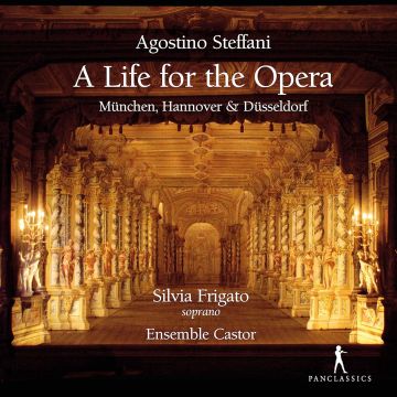 SILVIA; ENSEMBLE CASTOR FRIGATO - STEFFANI: A LIFE FOR THE OPERA