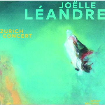 JOELLE LEANDRE - ZURICH CONCERT