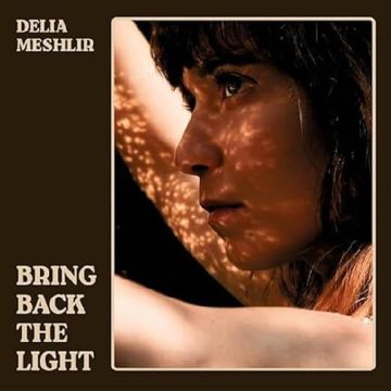 DELIA MESHLIR - BRING BACK THE LIGHT
