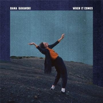 DANA GAVANSKI - WHEN IT COMES (CLEAR VINYL)