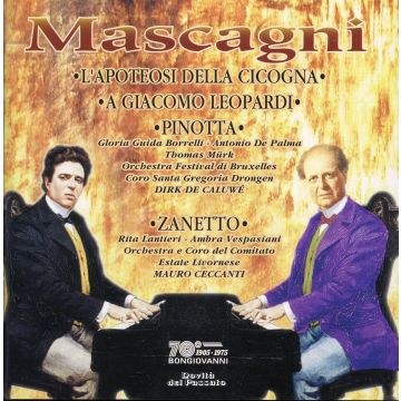 VARIOUS ARTISTS - MASCAGNI: PINOTTA; L'APOTEOSI DELLA CICOGNA; A GIACOMO LEOPARDI;
