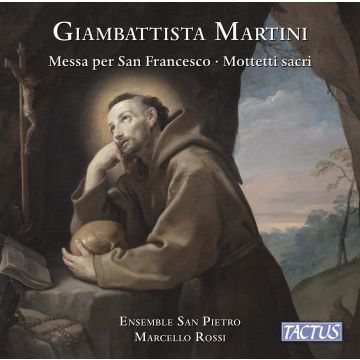 ENSEMBLE BOLOGNESE SAN PIETRO & MARCELLO ROSSI - GIAMBATTISTA MARTINI: MESSA PER LA NOTTE DI SAN FRANCESCO