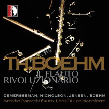 ARCADIO; LORIS DI LEO BARACCHI - BOEHM, NICHOLSON, JENSEN & DEMERSSEMAN: IL FLAUTO RIVOLUZIONARIO