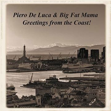 DE LUCA,PIERO & BIG FAT MAMA - GREETINGS FROM THE COAST!