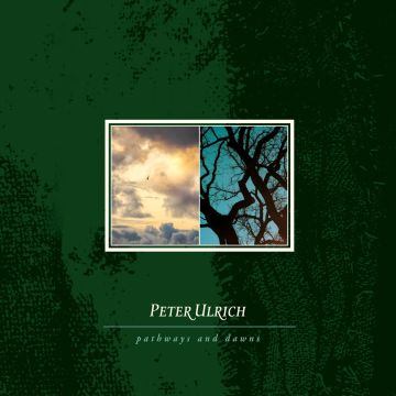 Peter Ulrich - Pathways And Dawns