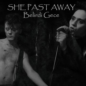 SHE PAST AWAY - BELIRDI GECE (TRANSPARENT WHITE & BLACK VINYL)