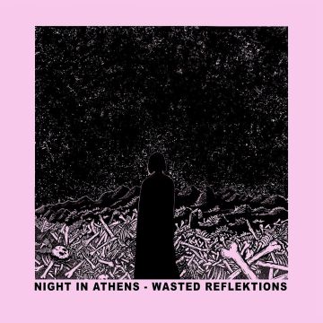 Night In Athens - Wasted Reflektions