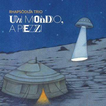 RHAPSODIJA TRIO - RHAPSODIJA TRIO: UN MONDO, A PEZZI