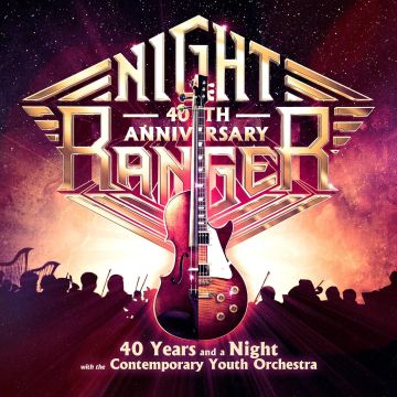NIGHT RANGER - 40 YEARS & A NIGHT (WITH CONTEMPORARY YOUTH ORCHESTRA)