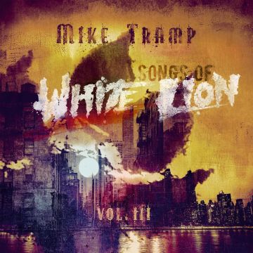 MIKE TRAMP - SONGS OF WHITE LION VOL. III
