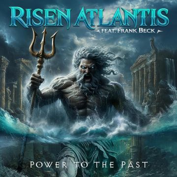 RISEN ATLANTIS - POWER TO THE PAST