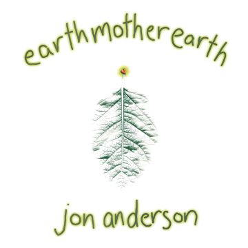 JON ANDERSON - EARTH MOTHER EARTH