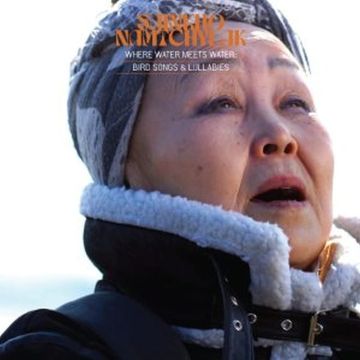 SAINKHO NAMTCHYLAK - WHERE WATER MEETS WATER: BIRD SONGS & LULLABIES