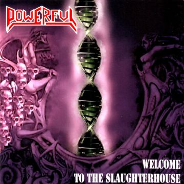 POWERFUL - WELCOME TO THE SLAUGHTERH