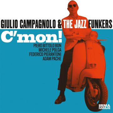 CAMPAGNOLO GIULIO & THE JAZZ - C MON!