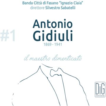 BANDA CITTA DI FASANO IGNAZIO CIAIA - IL MAESTRO DIMENTICATO