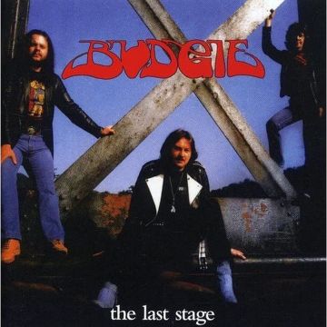 BUDGIE - LAST STAGE