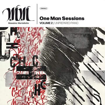 MASSIMO MARTELLOTTA - ONE MAN SESSIONS VOLUME 2: UNPREPARED PIANO