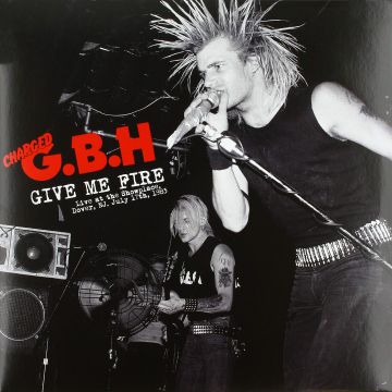 G.B.H. - GIVE ME FIRE: LIVE IN DOVER NJ 1983