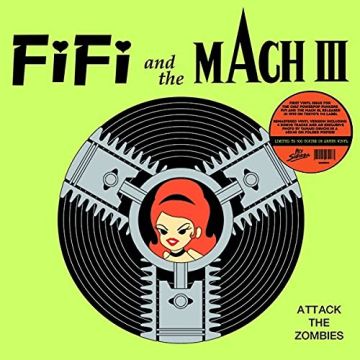 FIFI & THE MACH 3 - ATTACK THE ZOMBIES (GREEN VINYL)