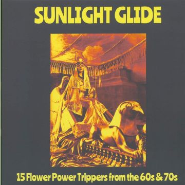 VARIOUS ARTISTS - SUNLIGHT GLIDE: 15 FLOWER POWER TRIPPERS FROM THE 60S & 70S