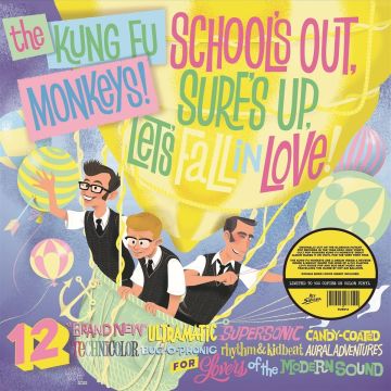 KUNG FU MONKEYS - SCHOOL'S OUT, SURF'S UP, LET'S FALL IN LOVE!