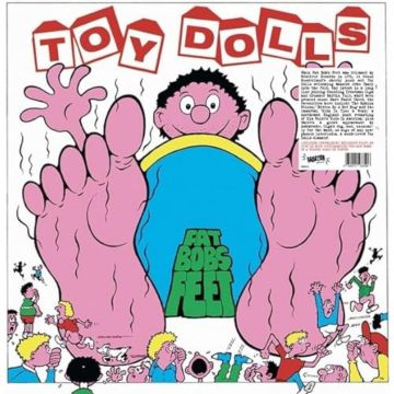 TOY DOLLS - FAT BOBS FEET