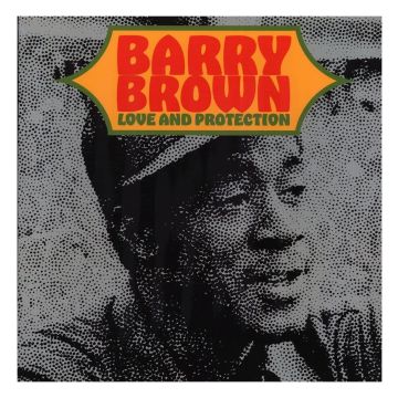 BARRY BROWN - LOVE & PROTECTION