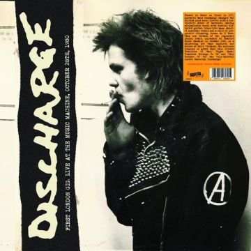 DISCHARGE - FIRST LONDON GIG, LIVE AT THE MUSIC MACHINE, OCTOBER 28TH, 1980 (