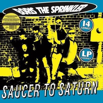 BORIS THE SPRINKLER - SAUCER TO SATURN (SPLATTER VINYL)