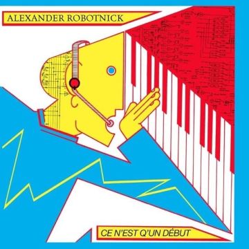 ALEXANDER ROBOTNICK - CE N'EST Q'UN DEBUT