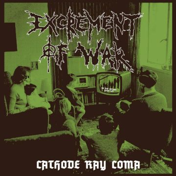 EXCREMENT OF WAR - CATHODE RAY COMA (GREEN VINYL)