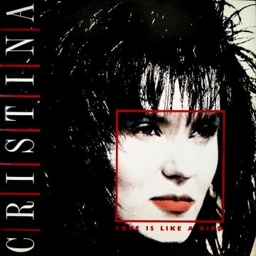 CRISTINA - LOVE IS LIKE A BIRD