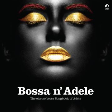 VARIOUS ARTISTS - BOSSA N ADELE (SOLID YELLOW VINYL)