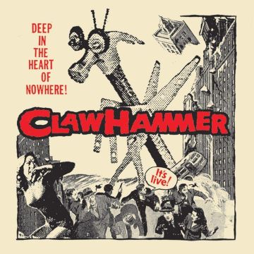 CLAW HAMMER - DEEP IN THE HEART OF NOWHERE