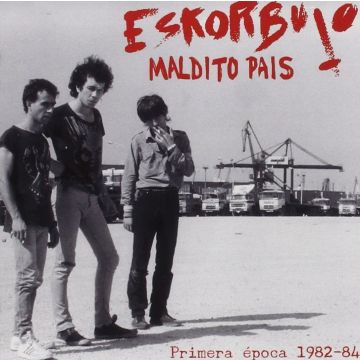 ESKORBUTO - MALDITO PAIS: PRIMERA EPOCA 1982-84